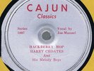 Cajun 1007 Harry Choates Melody Boys HACKBERRY HOP