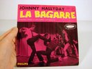 JOHNNY HALLYDAY LA BAGARRE Philips 432852 BE ROSE Glacé