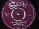 MARGARET LEWIS - SOMETHIN'S WRONG BABY (STARLITE 7