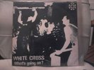 WHITE CROSS-whats going on LP Original /DIE KREUZEN/