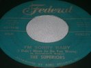 Rare Vocal Group / Soul 45 The Superiors on Federal