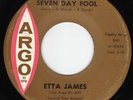 Original Etta James on Argo 5402 Seven Day Fool