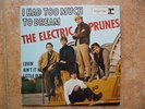 45T VINYLE THE ELECTRIC PRUNES  I HAD TO MUCH  4 TITRES