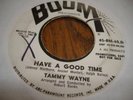 HEAR Soul 45 TAMMY WAYNE Have A Good Time on Boom (pro