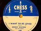 MUDDY WATERS CHESS I Want To Be Loved/ My Eyes