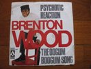 BRENTON WOOD PSYCHOTIC REACTION MOD SOUL DANCER PSYCH ?