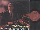 BILL PERKINS/ART PEPPER/RICHIE KAMUCA-JUST FRIENDS-ORIG