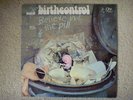 BIRTH CONTROL  -   Believe in the pill     1972    MINT