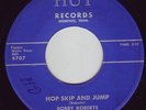 ROCKABILLY ORIGINAL BOBBY ROBERTS*HOP SKIP & JUMP* 1958