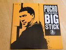 PUCHO & THE LATIN SOUL BROTHERS   BIG STICK   ORIGINAL