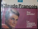 CLAUDE FRANCOIS DAI PATATA LE RAGAZZE VOGLIONO.  45 RPM