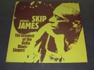 SKIP JAMES,GREATEST OF THE DELTA BLUES SINGERS VINYL LP