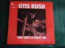 OTIS RUSH This one's a good 'un BLUE HORIZON 7-63222 LP