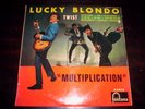 LUCKY BLONDO / MULTIPLICATION / FONTANA 660 275 (25 cm)