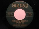 R&B 45 JOHN LEE HOOKER on GALAXY You Gotta Shake HEAR