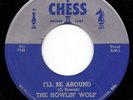 The Howlin' Wolf - I'll Be Around / Forty Four  HEAR IT