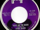rare Soul Funk 45 GLORIA WALKER papa's got the wagon