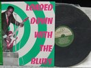 LOADED DOWN WITH THE BLUES[JAPAN ONLY LP P-VINE]MINT-