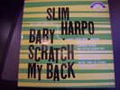 Slim HARPO baby scratch my back Excello 8005