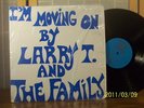 LARRY T & THE FAMILY LP I'M MOVING ON ORIGINAL LET NM