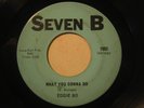 EDDIE BO 45 What You Gonna Do SEVEN B rare soul HEAR