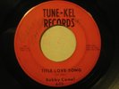 BOBBY CAMEL 45 Love Song TUNE-KEL northern soul HEAR
