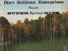 Hoyt Sullivan Super Spirtual Hits LP Black Gospel HSE
