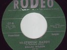 ROCKABILLY DALLAS WILSON *HI-STEPPIN' DADDY* RODEO 1957