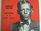 CHARLEY PATTON,FOUNDER DELTA BLUES,ORIGINAL YAZOO, MINT