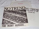 NO TREND-Too Many Humans LP ORIG 1983 KBD w/TOUR FLYER