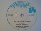 JUNIOR HIBBERTS REALLY FOR A REASON RARE UK 45 KILLER