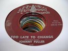 HEAR Blues 45 JOHNNY FULLER Too Late to Change on Holl