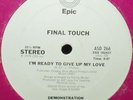 PROMO* Final Touch - I'm Ready To Give Up My Love ORIG