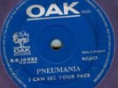 PNEUMANIA*I CAN SEE YOUR FACE*KILLER KILLER 45*LISTEN*