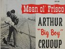 ARTHUR CRUDUP ``MEAN OL` FRISCO´´ ORIGINAL LP FIRE 103
