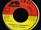 Chuck Turner - Trying To Conquer I JA orig 45 ??