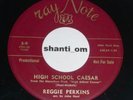 ROCKABILLY 45 REGGIE PERKINS High School Caesar LISTEN