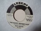 DEAN BARLOW  NIGHT BEFORE LAST/YESTERDAY'S KISSES  45