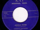 ORIGINAL CHARLIE FEATHERS 45 JUNGLE FEVER/WHY DON'T YOU