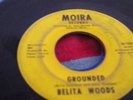 BELITA WOODS- MOIRA-106- GROUNDED - RARE DETROIT SOUL