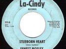 ERNEST MOSLEY Stubborn Heart NORTHERN SOUL 45 La-Cindy