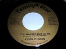 KEVIN JOHNSON-YOU WALKED OUT ON ME..U.S FAMILY STAR