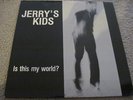 Jerry's kids Is this my world Xclaim Records '83 RARE