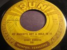 SONNY BURGESS MY BUCKETS GOT A HOLE IN IT 45 SUN VG