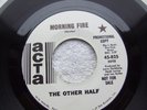 THE OTHER HALF MORNING FIRE PROMO 45  RARE ACID PSYCH