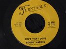 Bobby Harris Ain’t That Love RARE Northern Soul 45 EX