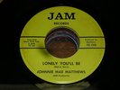 Johnnie Mae Matthews NORTHERN SOUL 45 Lonely Youll Be