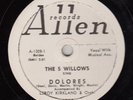 5 WILLOWS - Allen 1002 - Dolores - 1953 DOO-WOP 78