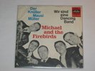7“  Michael and the Firebirds  - Rare Deutsch Beat 