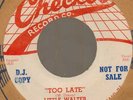 Little Walter Too late Checker 825 dj Chicago blues 45